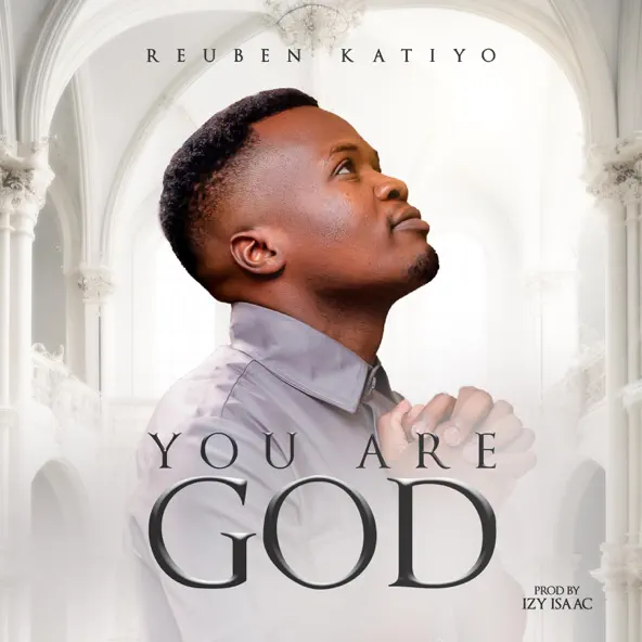 reuben katiyo you are god